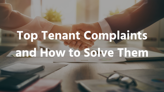 Top Tenant Complaints and How to Solve Them